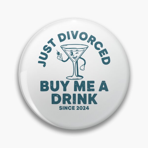 Item preview, Divorce Just Divorced Buy Me A Drink Finally designed and sold by LuminOrb.