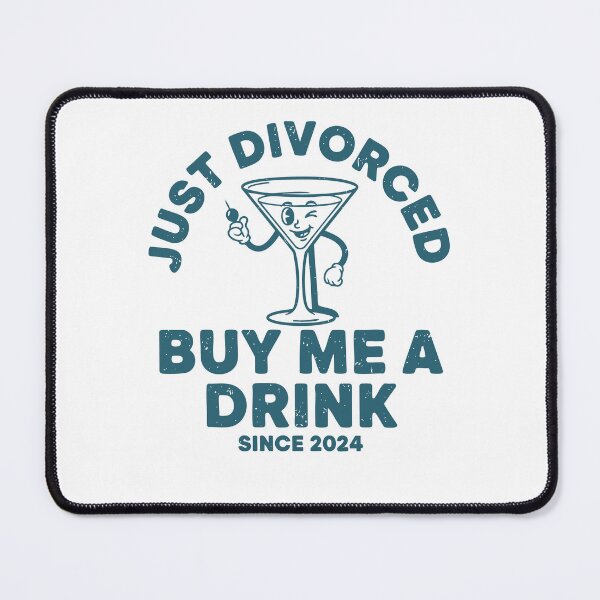 Item preview, Divorce Just Divorced Buy Me A Drink Finally designed and sold by LuminOrb.