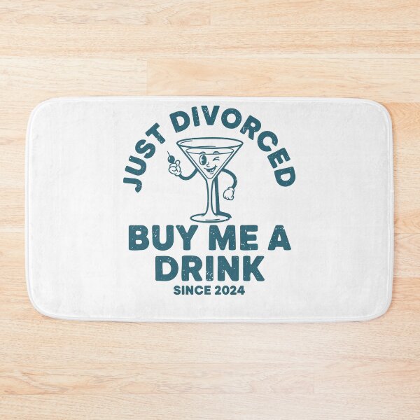 Item preview, Divorce Just Divorced Buy Me A Drink Finally designed and sold by LuminOrb.