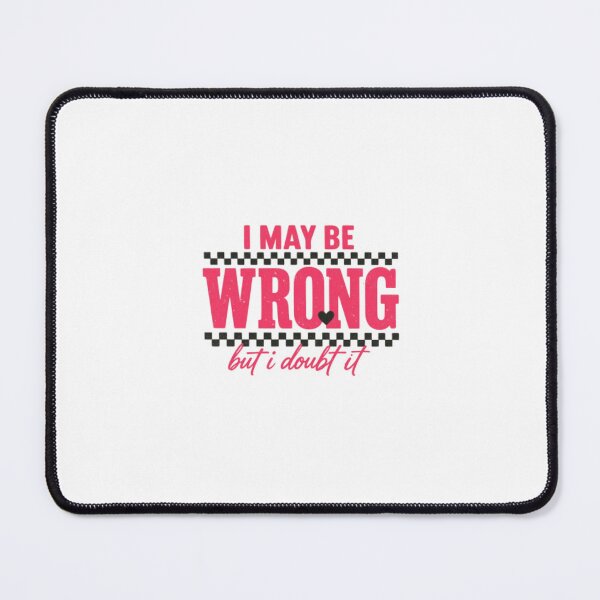 Item preview, Sassy Quote Typography — I May Be Wrong But I Doubt It Funny Pink Text Design designed and sold by Colorful-Garden.