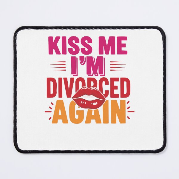 Item preview, Divorce Kiss Me Im Divorced Again Newly Divorced designed and sold by LuminOrb.