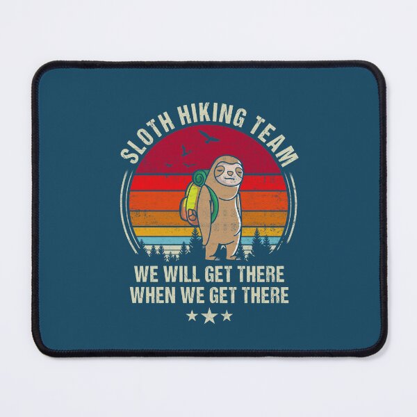Item preview, Sloth Hiking Team We Will Get There When We Get There designed and sold by FernaRoje.