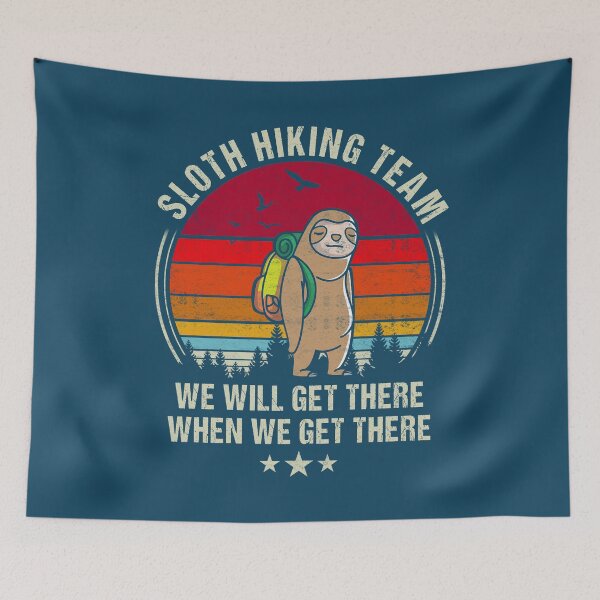 Item preview, Sloth Hiking Team We Will Get There When We Get There designed and sold by FernaRoje.