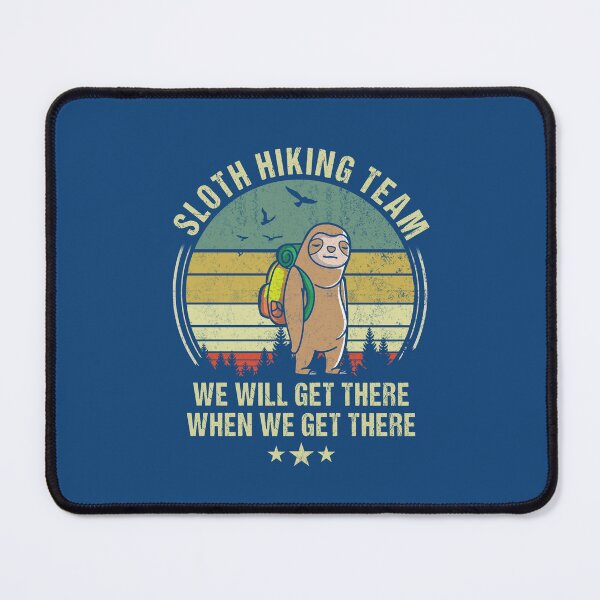 Item preview, Sloth Hiking Team We Will Get There When We Get There designed and sold by FernaRoje.