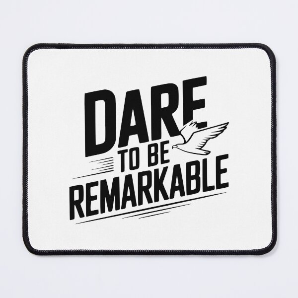 Item preview, Dare to Be Remarkable designed and sold by Frank Ring.