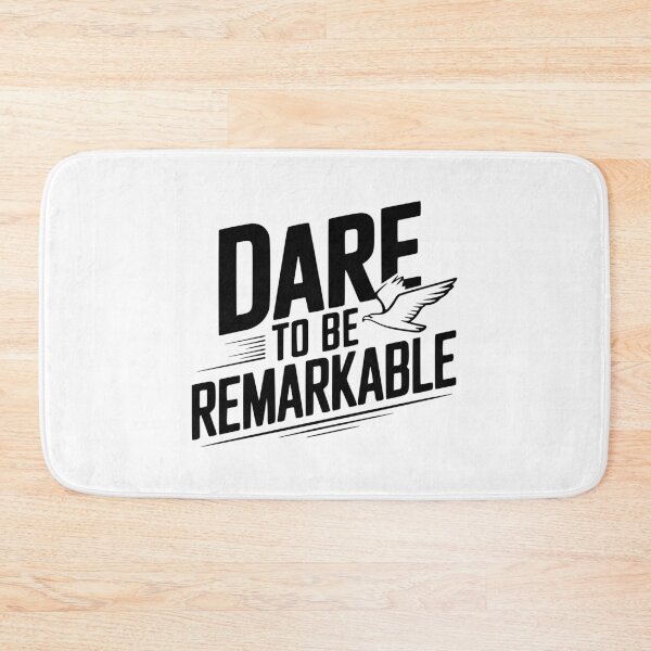 Item preview, Dare to Be Remarkable designed and sold by Frank Ring.