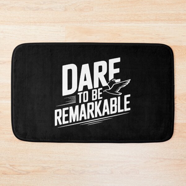 Item preview, Dare to Be Remarkable designed and sold by Frank Ring.