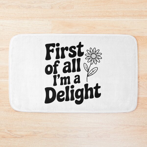 Item preview, First of All I'm a Delight designed and sold by Frank Ring.