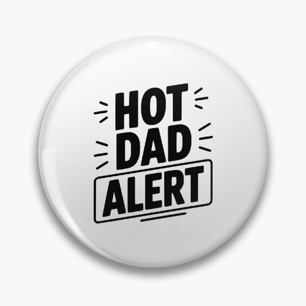 Item preview, Hot Dad Alert designed and sold by Frank Ring.
