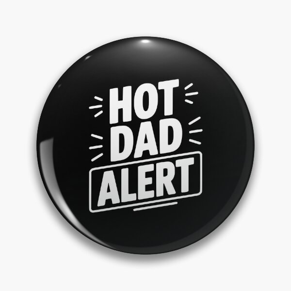Item preview, Hot Dad Alert designed and sold by Frank Ring.