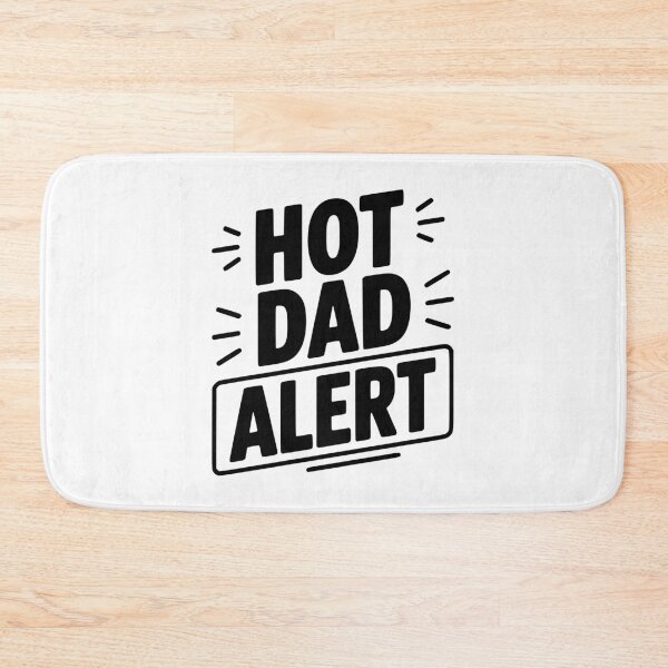 Item preview, Hot Dad Alert designed and sold by Frank Ring.