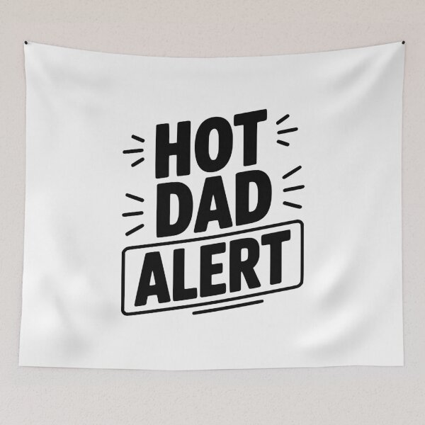 Item preview, Hot Dad Alert designed and sold by Frank Ring.
