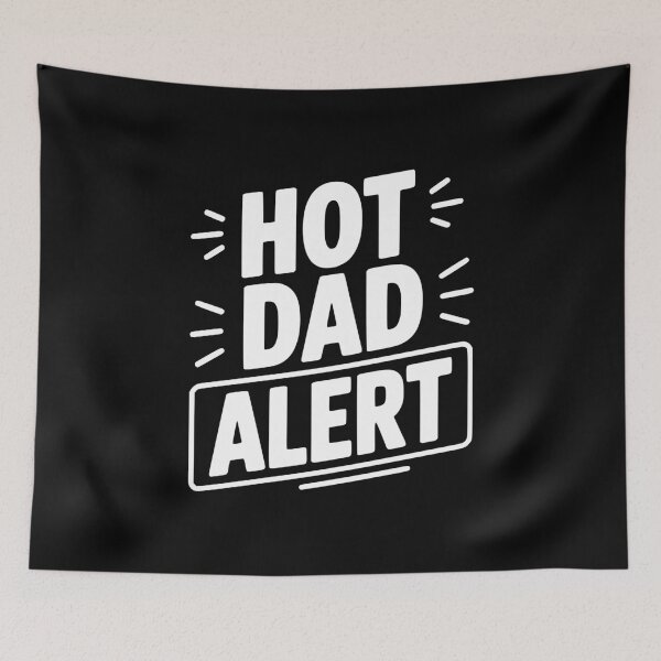 Item preview, Hot Dad Alert designed and sold by Frank Ring.