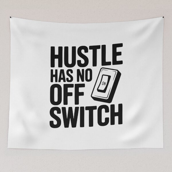 Item preview, Hustle Has No Off Switch designed and sold by Frank Ring.