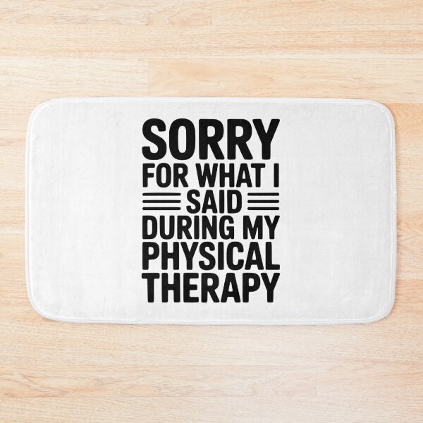 Item preview, Sorry For What I Said During My Physical Therapy designed and sold by Frank Ring.