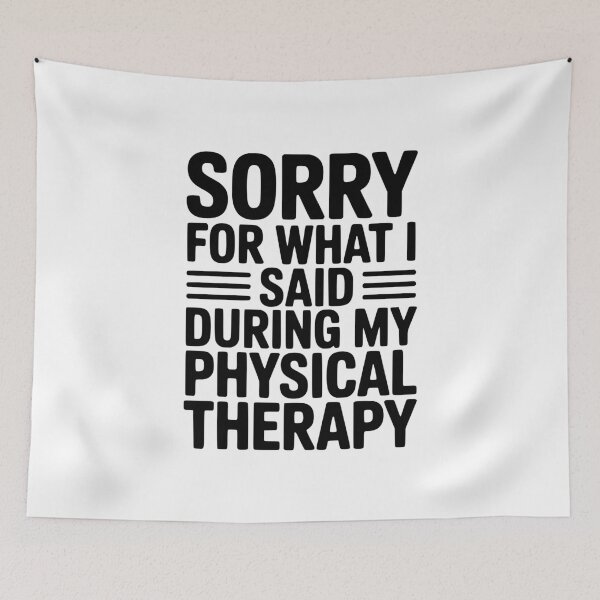 Item preview, Sorry For What I Said During My Physical Therapy designed and sold by Frank Ring.