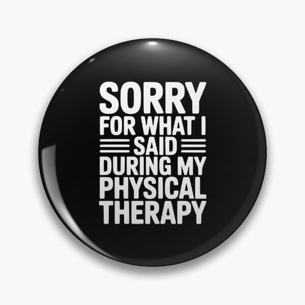 Item preview, Sorry For What I Said During My Physical Therapy designed and sold by Frank Ring.