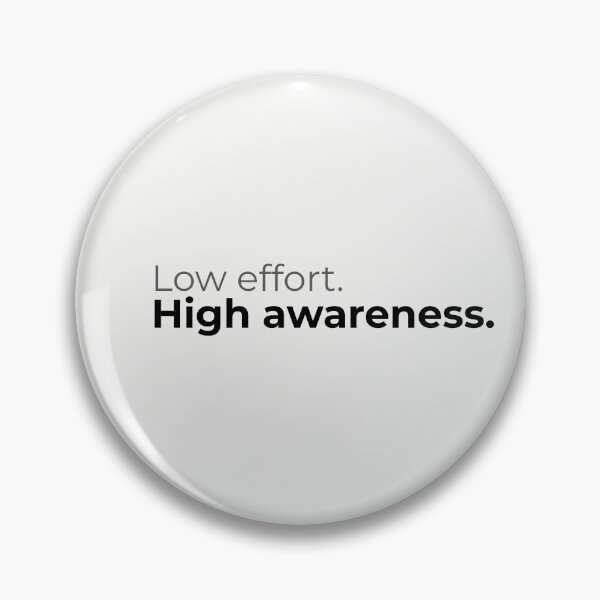 Item preview, Low Effort High Awareness – Minimal Relatable Quote Typography Design designed and sold by ArtivaNest.