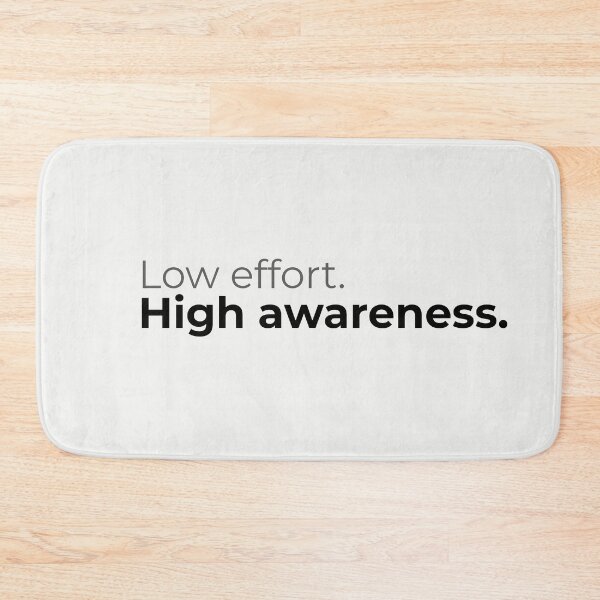 Item preview, Low Effort High Awareness – Minimal Relatable Quote Typography Design designed and sold by ArtivaNest.