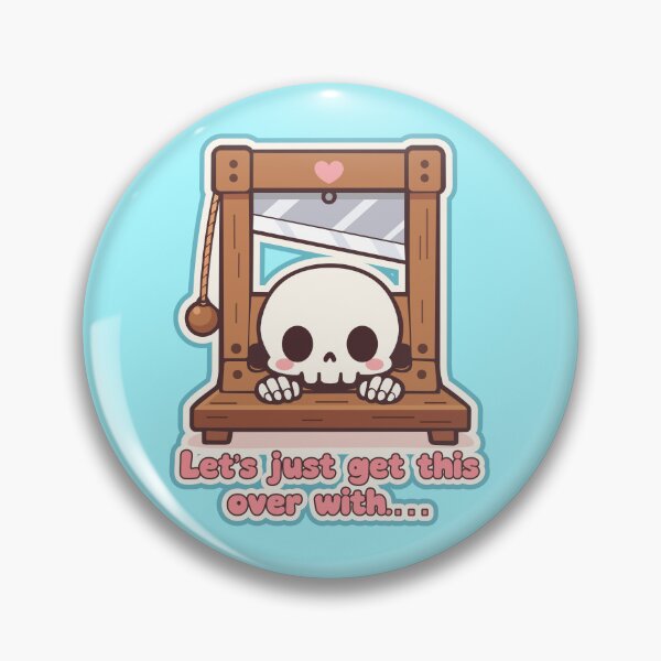 Item preview, Kawaii Skull Guillotine "Let's Just Get This Over With" Funny Nihilism Gift designed and sold by CLUB SODA KID DESIGNS.