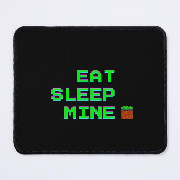 Item preview, Eat Sleep Mine designed and sold by 21Fruits.
