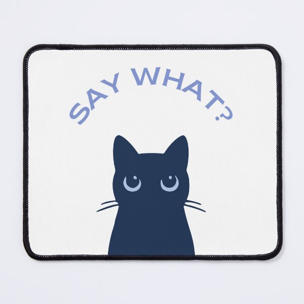 Item preview, Funny Cat Meme “Say What?” designed and sold by Sberry8888.