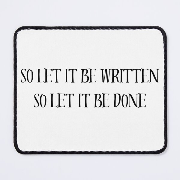Item preview, So Let It Be Written. So Let It Be Done! designed and sold by Fantasy2Reality.