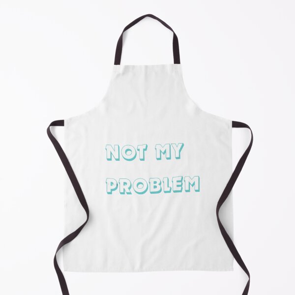 Item preview, NOT my problem designed and sold by TheArtist04.
