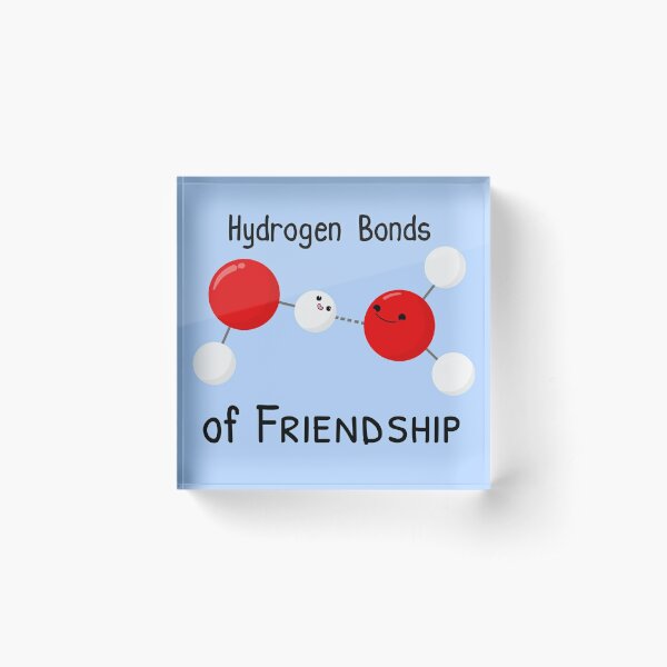 Hydrogen Bonds of Friendship Acrylic Block