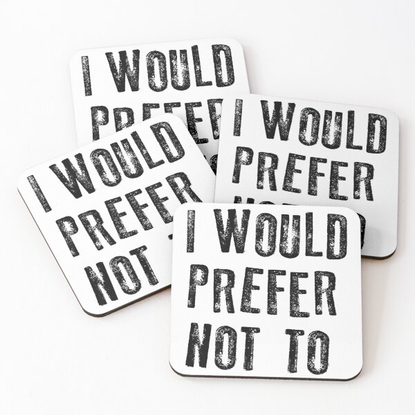 Item preview, I Would Prefer Not To designed and sold by TheDisloyalists.