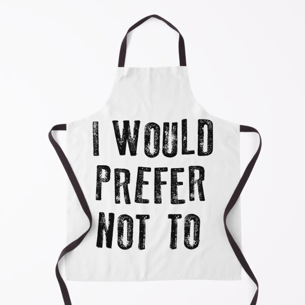 Item preview, I Would Prefer Not To designed and sold by TheDisloyalists.