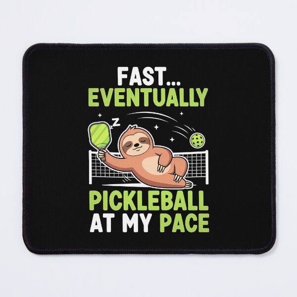 Item preview, Fast… Eventually – Pickleball at My Pace Funny Sloth Design designed and sold by DesignDoodleArt.
