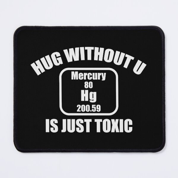 Item preview, hug without u is just toxic, Funny Science Teacher designed and sold by CloudyPress.