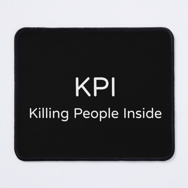 Item preview, KPI Killing People Inside Funny Work Meme Tee designed and sold by low battery meme design.