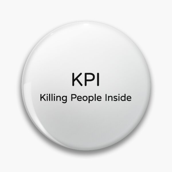 Item preview, KPI Killing People Inside Funny Work Meme Tee designed and sold by low battery meme design.