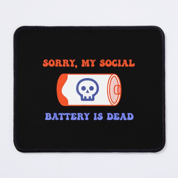 Item preview, My Social Battery is Dead, Introvert, Self-Awareness designed and sold by JohnVBurks.