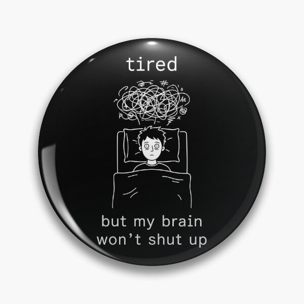 Item preview, Tired But My Brain Won’t Shut Up Dark Humor designed and sold by apex.vibe.