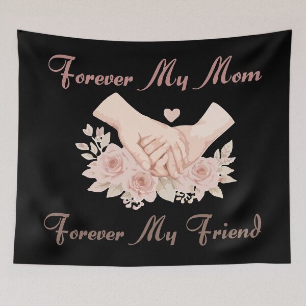 Item preview, Forever My Mom, Forever My Friend Funny Gifts designed and sold by OneMoments.