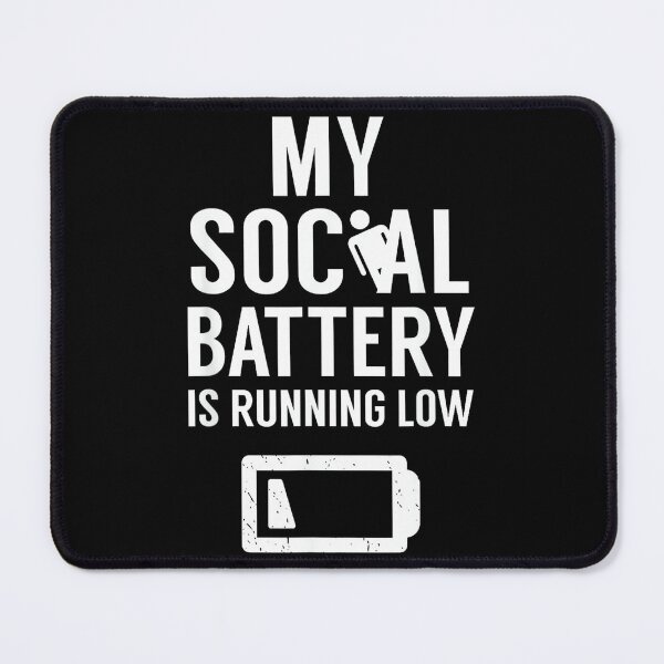 Item preview, My Social Battery Is Running Low Introvert Shy Introverted designed and sold by JohnVBurks.