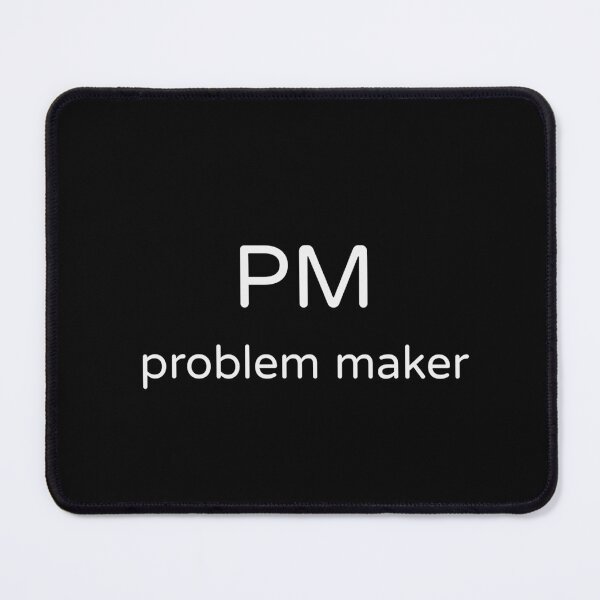Item preview, PM Problem Maker Funny Work Meme Tee designed and sold by low battery meme design.