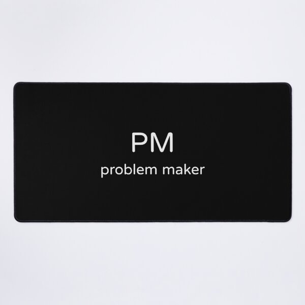 Item preview, PM Problem Maker Funny Work Meme Tee designed and sold by low battery meme design.