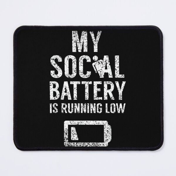 Item preview, My Social Battery is Running Low Introvert Shy Introverted designed and sold by JohnVBurks.