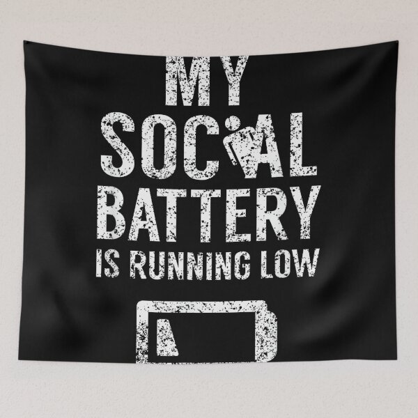 Item preview, My Social Battery is Running Low Introvert Shy Introverted designed and sold by JohnVBurks.