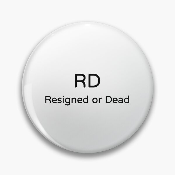 Item preview, RD Resigned or Dead Funny Work Meme Tee designed and sold by low battery meme design.