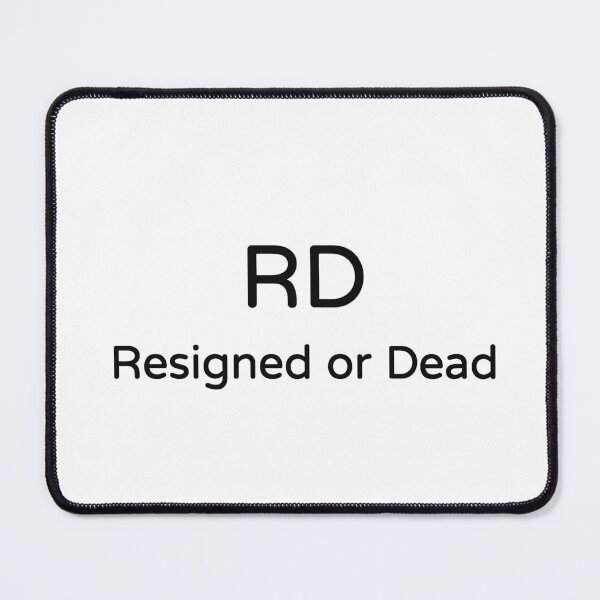Item preview, RD Resigned or Dead Funny Work Meme Tee designed and sold by low battery meme design.