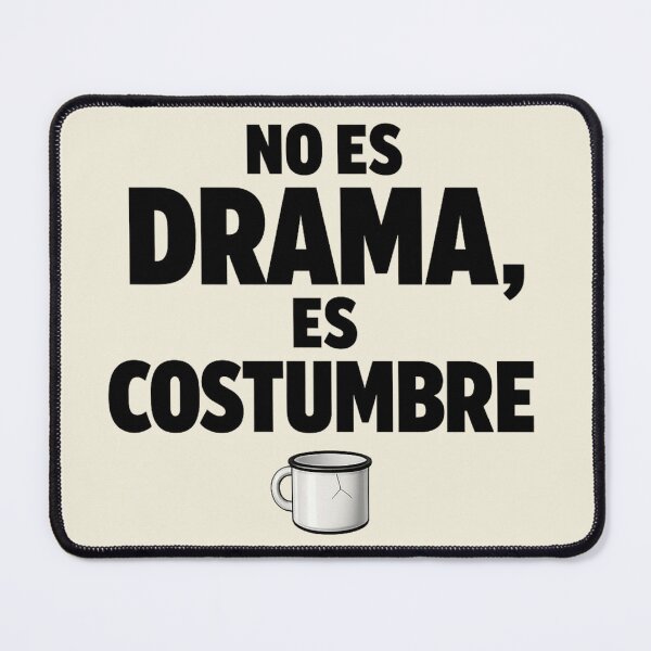 Item preview, Mexican Humor Shirt No Es Drama Es Costumbre Enamel Mug Design designed and sold by POD DYNASTY.