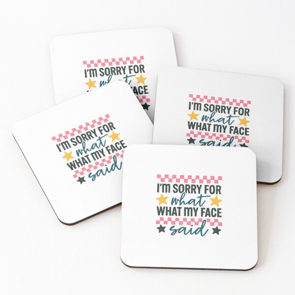 Item preview, Sassy Sorry For What My Face Said Typography designed and sold by Colorful-Garden.