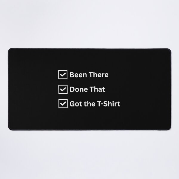 Item preview, Been There, Done That, Got The T-Shirt designed and sold by HYPNK.