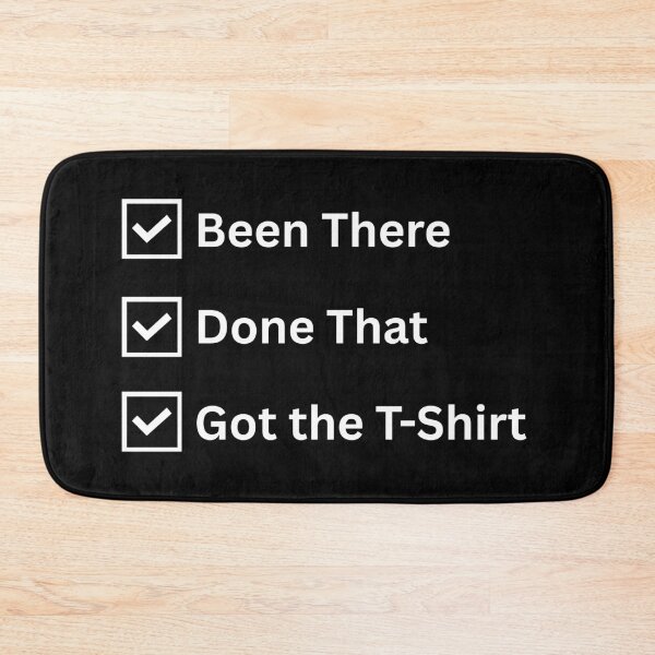 Item preview, Been There, Done That, Got The T-Shirt designed and sold by HYPNK.