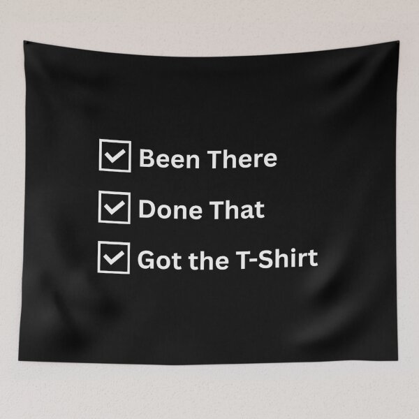 Item preview, Been There, Done That, Got The T-Shirt designed and sold by HYPNK.